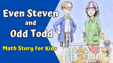 Even steven and odd todd .
